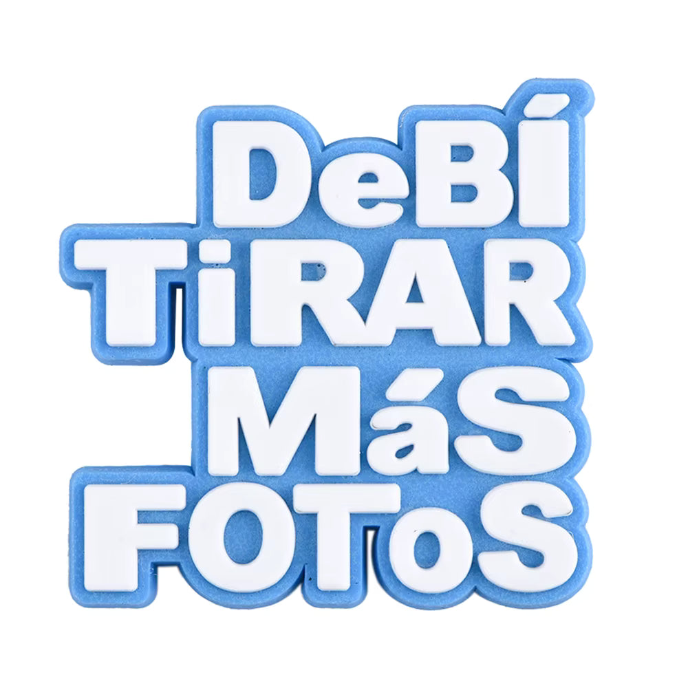 Debí Tirar Más Fotos Shoe Charm