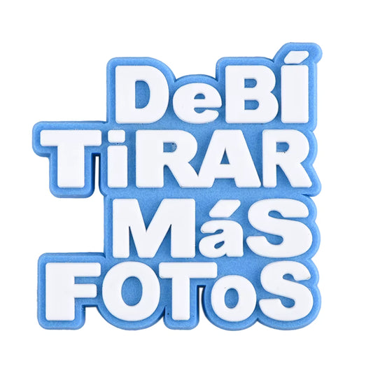 Debí Tirar Más Fotos Shoe Charm